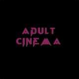 Adult Cinema \ Взрослые Фильмы