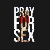 PRAYFORSEX СЕКС 18+